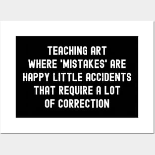 Teaching art Where 'mistakes' are happy Posters and Art